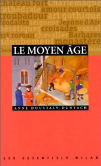 Le Moyen Age - Anne Doustaly-Dunyach - Livre