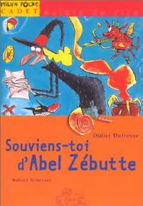 Souviens-toi d'Abel Zébutte - Didier Dufresne - Livre