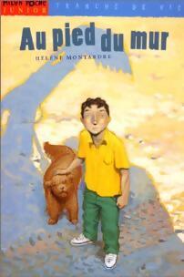 Au pied du mur - Hélène Montardre - Livre