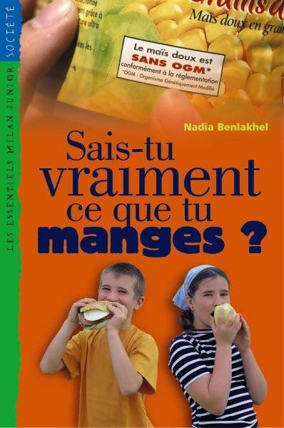 Sais-tu vraiment ce que tu manges ? - Nadia Benlakhel - Livre