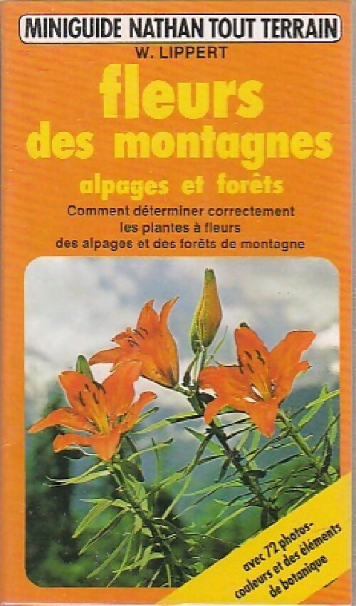 Fleurs des montagnes : Alpages et forêts - Wolfgang Lippert - Livre