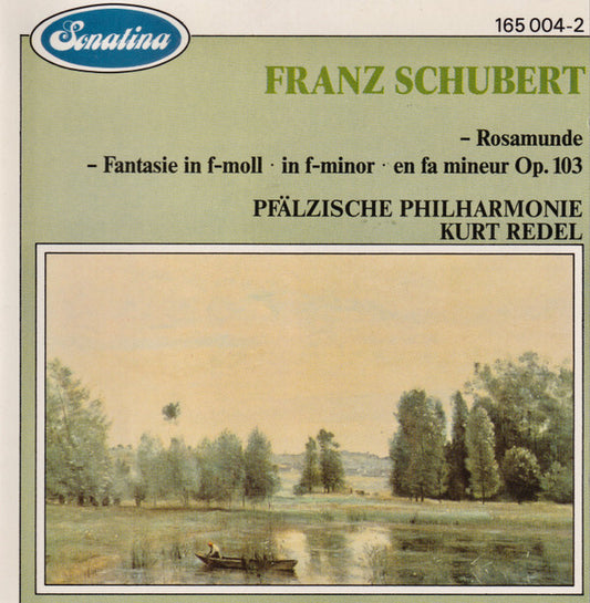 Franz Schubert, Pfälzische Philharmonie, Kurt Redel - Rosamunde - Fantasie In F-Moll - Franz Schubert, Pfälzische Philharmonie, Kurt Redel - CD