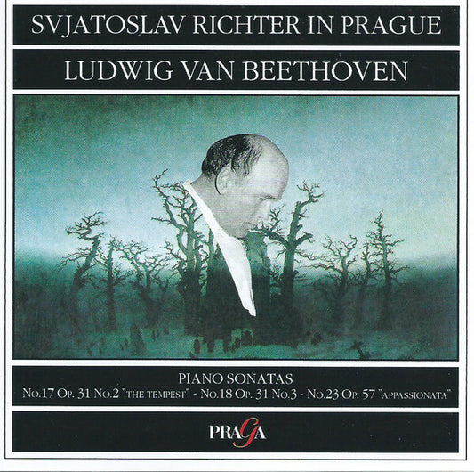 Svjatoslav Richter*, Ludwig van Beethoven - Svjatoslav Richter In Prague : Piano Sonatas No. 17 Op. 31 No. 2 The Tempest - No. 18 Op. 31 No. 3 - No. 23 Op. 57 Appassionata - Ludwig van Beethoven, Svjatoslav Richter - CD