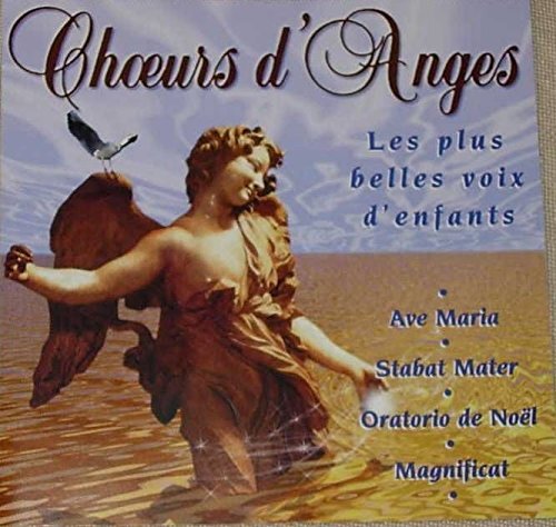 Ch?urs d'Anges : Les Plus Belles Voix d'Enfants - Chansons D'Anges - CD