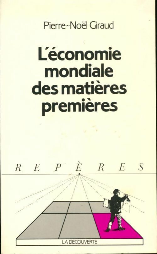 L'économie mondiale des matières premières - Pierre-Noël Giraud - Livre