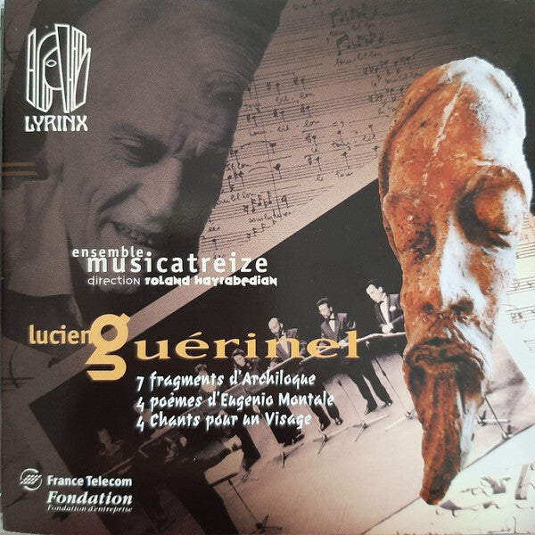 Lucien Guérinel - 7 Fragments D'Archiloque / 4 Poèmes D'Eugenio Montale / 4 Chants Pour Un Visage - Lucien Guérinel - CD