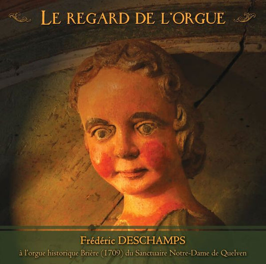 Frédéric Deschamps (2) - Le Regard de L'orgue - Frédéric Deschamps - CD