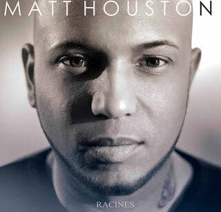 Matt Houston - Racines - Matt Houston - CD