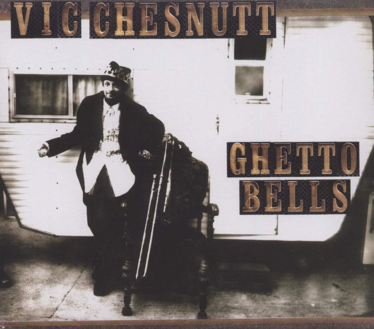 Vic Chesnutt - Ghetto Bells - Vic Chesnutt - CD