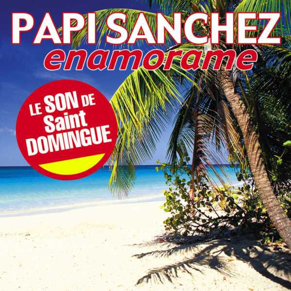 Papi Sanchez - Enamorame - Papi Sanchez - CD