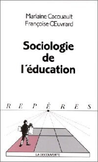 Sociologie de l'éducation - Marlaine Cacouault, François Oeuvrard - Livre