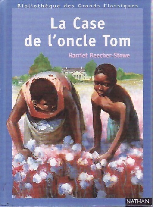 La case de l'oncle Tom - Harriet Beecher-Stowe - Livre