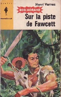Sur la piste de Fawcett - Henri Vernes - Livre
