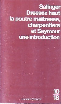 Dressez haut la poutre maîtresse, charpentiers / Seymour, une introduction - Jérôme-David Salinger - Livre