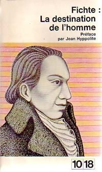 La destination de l'homme - Johann Fichte - Livre