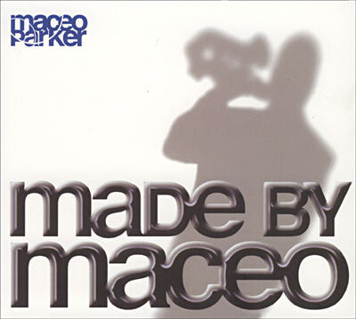 Maceo Parker - Made by maceo - Maceo Parker - CD