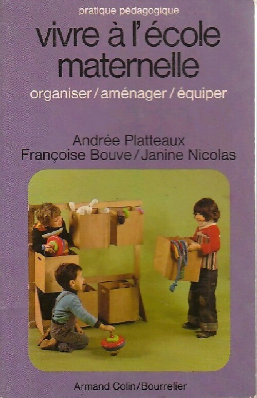 Vivre à l'école maternelle - A. Platteaux, F. Bouve, J. Nicolas - Livre