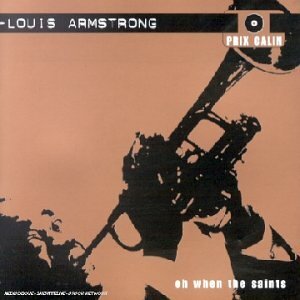 Louis Armstrong - Oh when the saints - louis armstrong - CD