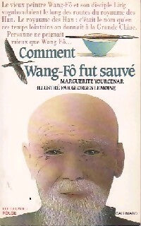 Comment Wang-Fô fut sauvé - Marguerite Yourcenar - Livre