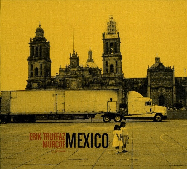 Erik Truffaz / Murcof - Mexico - Erik Truffaz, Murcof - CD