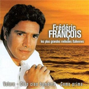 Frédéric François - Les Plus Grandes Mélodies Italiennes - Frédéric François - CD
