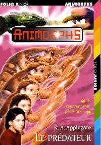 Animorphs Tome V : Le prédateur - Katherine Alice Applegate - Livre