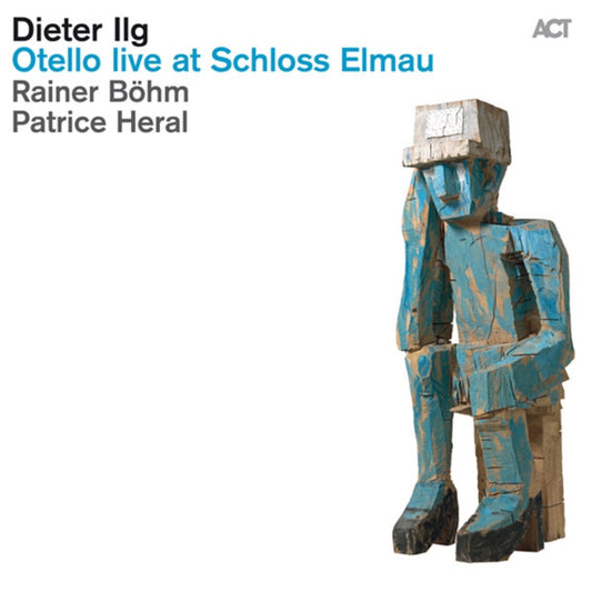 Dieter Ilg - Otello Live At Schloss Elmau - Dieter Ilg - CD