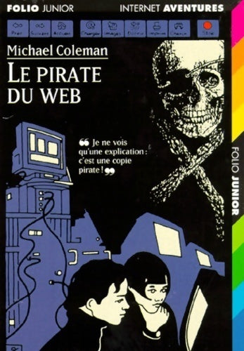Internet détectives Tome VI : Le pirate du web - Michael Coleman - Livre