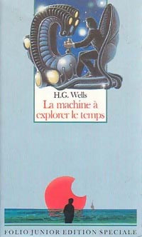 La machine à explorer le temps - Herbert George Wells - Livre