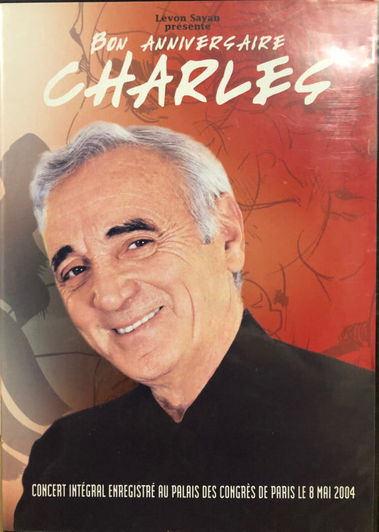 Charles Aznavour - Bon Anniversaire Charles - Concert Integral Enregistré Au Palais Des Congres De Paris Le 8 Mai 2004 - Charles Aznavour - DVD