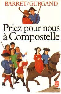 Priez pour nous à Compostelle - Jean-Noël Gurgand - Livre