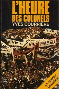 La guerre d'Algérie Tome III : L'heure des colonels - Yves Courrière - Livre