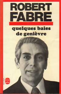 Quelques baies de genièvre - Robert Fabre - Livre