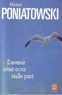 L'avenir n'est écrit nulle part - Michel Poniatowski - Livre