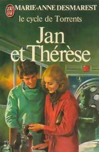 Le cycle de torrents Tome III : Jan et Thérèse - Marie-Anne Desmarest - Livre