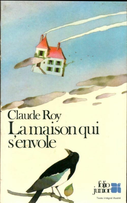 La maison qui s'envole - Claude Roy - Livre