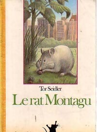 Le rat Montagu - Tor Seidler - Livre