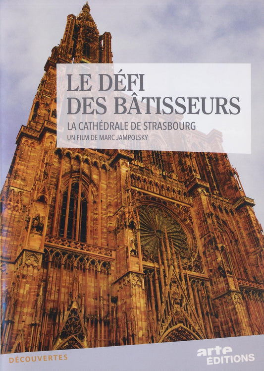 Le Défi des bâtisseurs, la cathédrale de Strasbourg - Marc Jampolsky - DVD