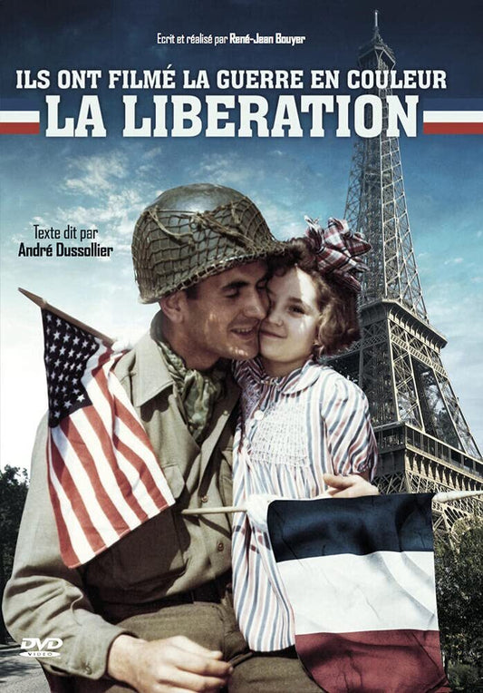 ILS ONT FILMÉ LA GUERRE EN COULEUR - LA LIBÉRATION - René-Jean Bouyer - DVD