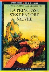 La princesse s'est encore sauvée ! - Chantal De Marolles - Livre
