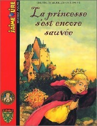 La princesse s'est encore sauvée ! - Chantal De Marolles - Livre