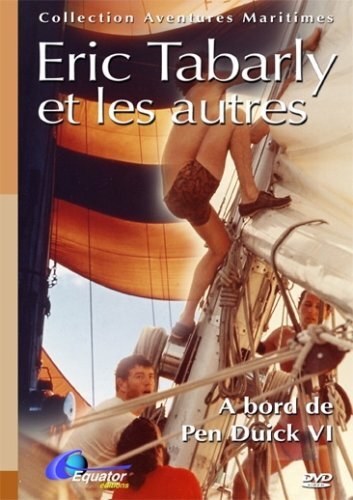 Eric Tabarly et les autres - A bord de Pen Duick VI - Olivier Champeaux, Yves Hussenot - DVD