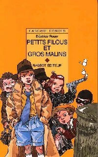 Petits filous et gros malins - Béatrice Rouer - Livre
