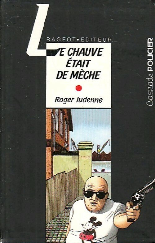 Le chauve était de mèche - Roger Judenne - Livre