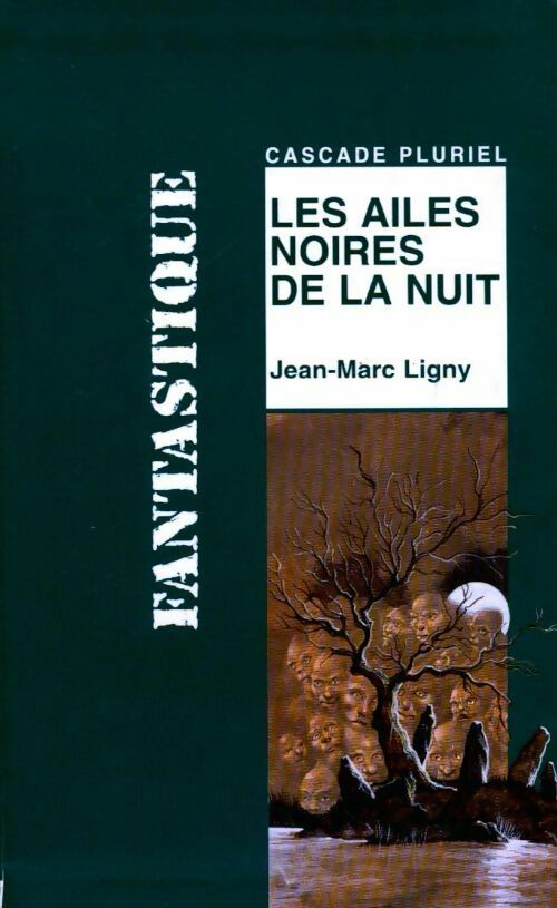 Les ailes noires de la nuit - Jean-Marc Ligny - Livre