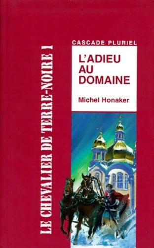 Le chevalier de Terre-Noire Tome I : L'adieu au domaine - Michel Honaker - Livre