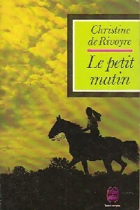 Le petit matin - Christine De Rivoyre - Livre