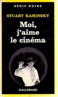 Moi, j'aime le cinéma - Stuart M. Kaminsky - Livre