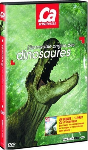 Ça m'interesse - L'Incroyable Origine des Dinosaures - XXX - DVD