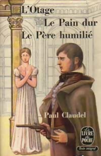 L'otage / Le pain dur / Le père humilié - Paul Claudel - Livre